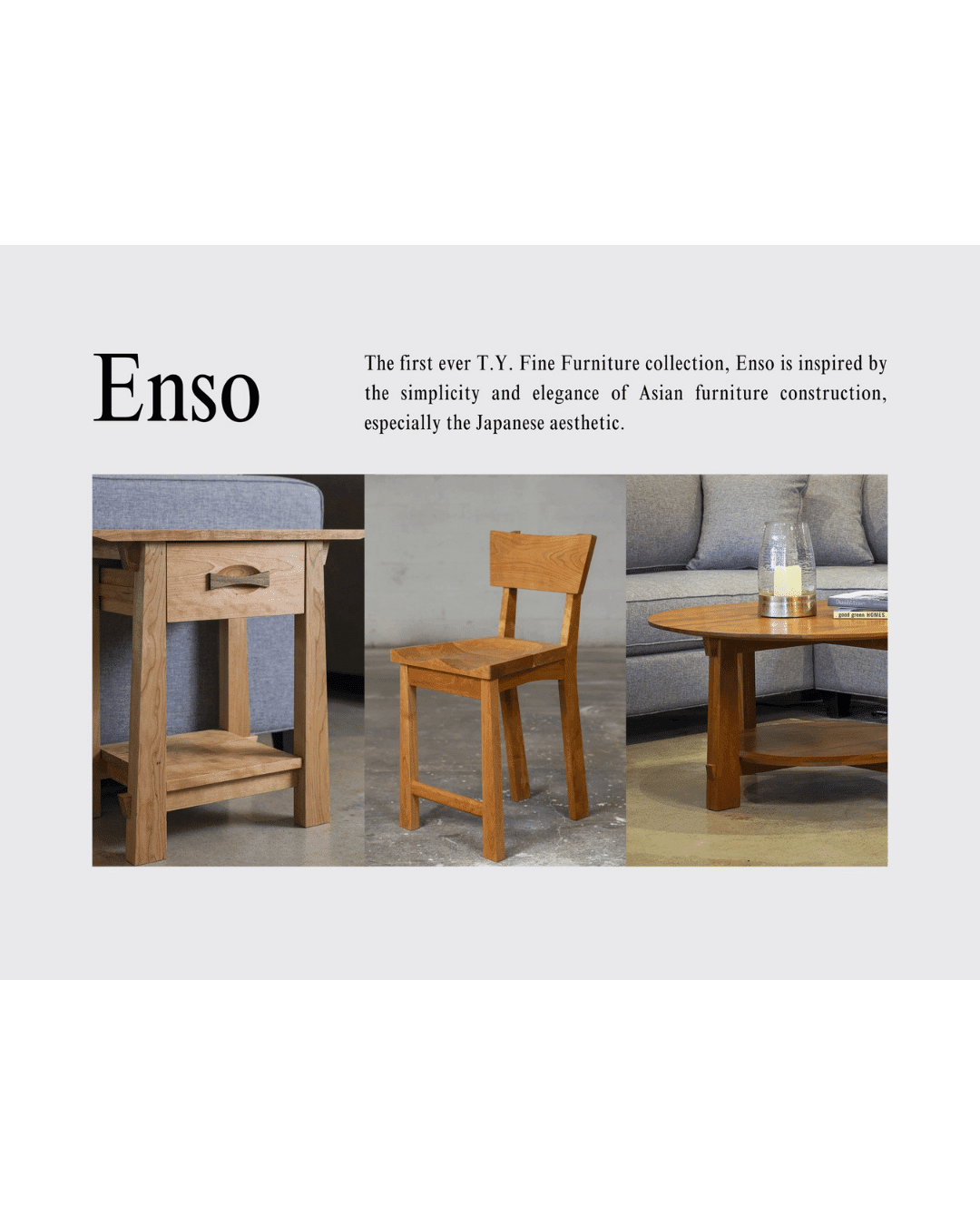Three wooden pieces—a side table, the Enso Dining Chair by TY Fine Furniture, and a coffee table—are displayed, featuring simple, elegant forms inspired by Japanese woodworking. Text highlights the solid wood Enso collection, handcrafted in Columbus, Ohio.